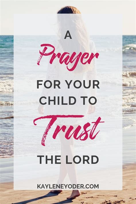A Prayer Of Trust For Your Child Kaylene Yoder Prayers For Children