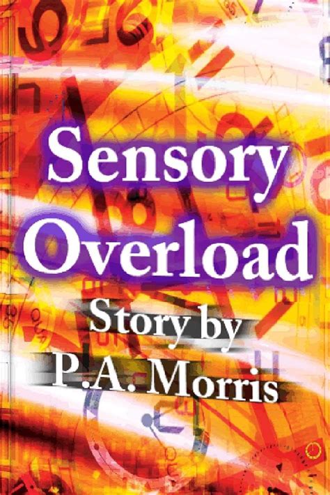 Sensory Overload By Pa Morris English Paperback Book Free Shipping