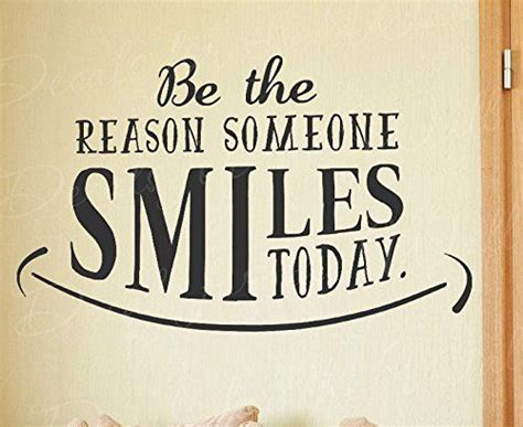 Be The Reason Someone Smiles Today Inspirational