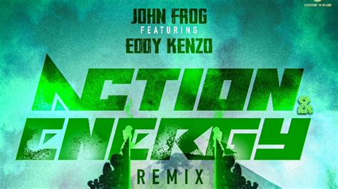 john frog ft eddy kenzo action n energy remix official audio youtube