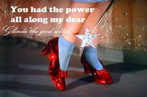 You Had The Power All Along My Dear Quotes Believe Wizard Of Oz