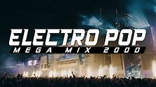Electro Pop 2000 | The Best Electro Music 2021 | Electro Pop Party | Dj ...
