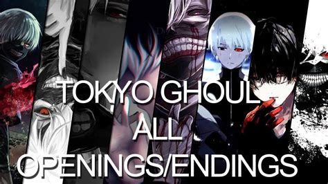 All Tokyo Ghoul Openings And Endings Full 1 8 Youtube