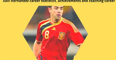 Xavi Hernandez Career Statistics Achievements And Coaching Career
