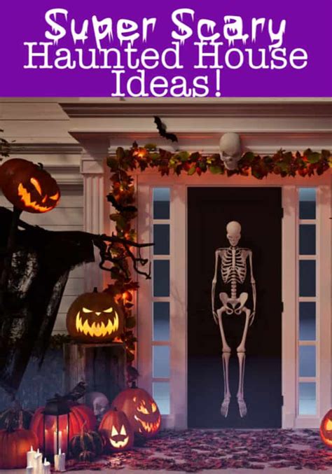 Super Scary Haunted House Ideas To Set The Mood For Trick Or Treaters
