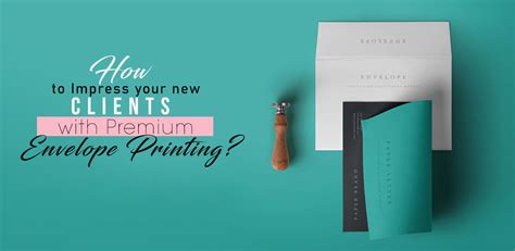 Maybe you would like to learn more about one of these? How to impress your new Clients with Premium Envelope Printing