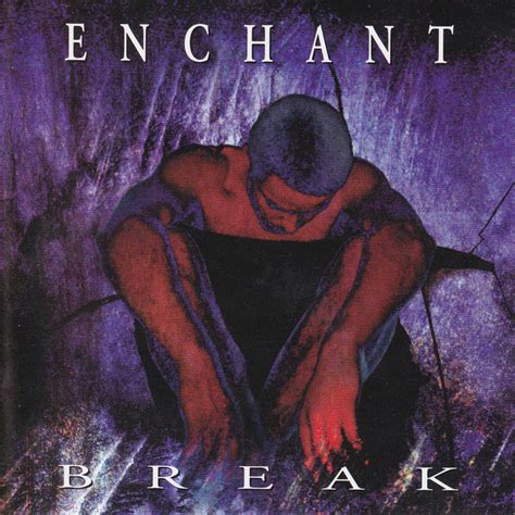 Enchant Break Lyrics And Tracklist Genius