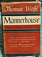 Thomas Wolfe / MANNERHOUSE A PLAY IN PROLOGUE AND FOUR ACTS 1st Edition ...