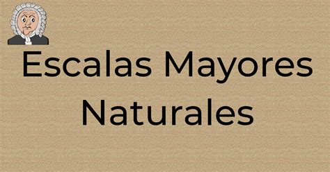 Escalas Mayores Naturales Teoría Musical