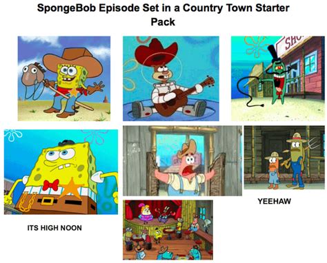 Spongebob Episode Set In A Country Town Starter Pack Rstarterpacks
