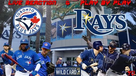 Mlb Live Stream Toronto Blue Jays Vs Tampa Bay Rays Game 2 Live Reactions And Play By Play