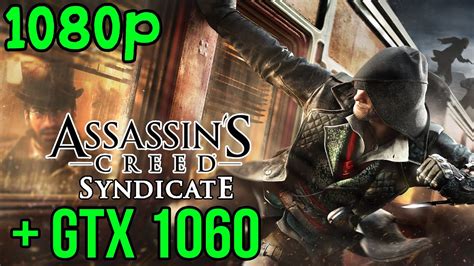 Assassin S Creed Syndicate Nvidia Gtx Frame Rate Maxed Out