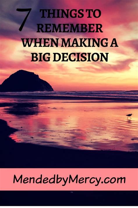 7 Things To Remember When Making A Big Decision Mended By Mercy