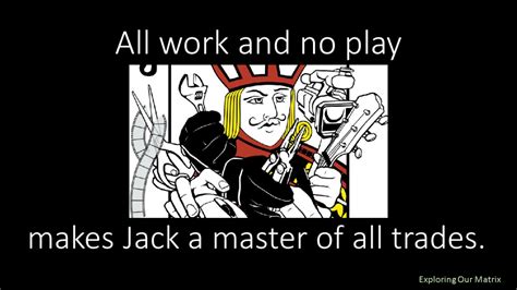 Jack Of All Trades Master Of None Full Quote Jack Of All Trades
