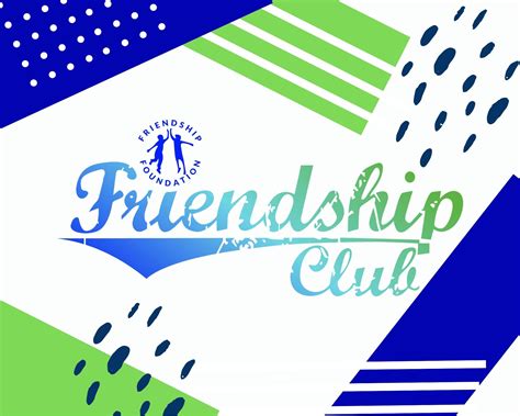 Friendship Club The Friendship Foundation