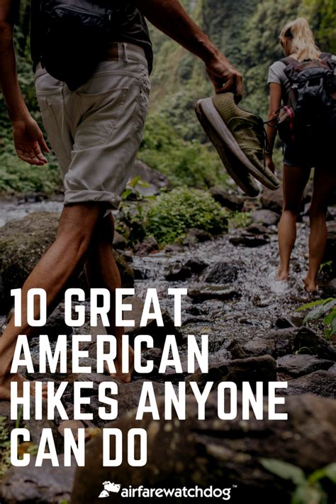 10 Great American Hikes Anyone Can Do Hiking Tips Hiking Travel Tips
