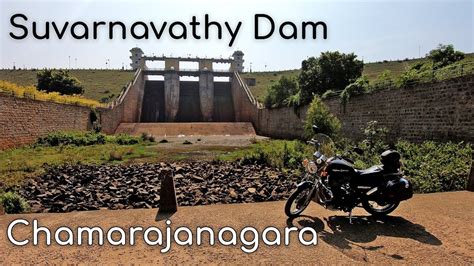 Suvarnavathy Dam At Attigulipura Village In Chamarajanagar Tourism