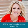 Ep #277: Weight Loss Struggles with Natalie Brown - The Life Coach School