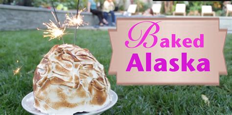 Learn Interact Eat How To Make A Baked Alaska