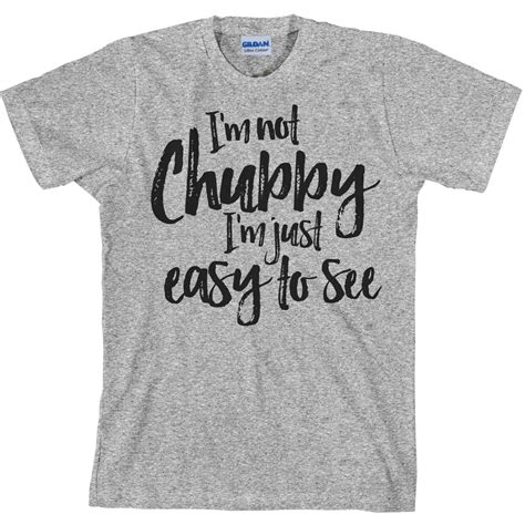 Im Not Chubby Im Just Easy To See Tshirt Funny Etsy
