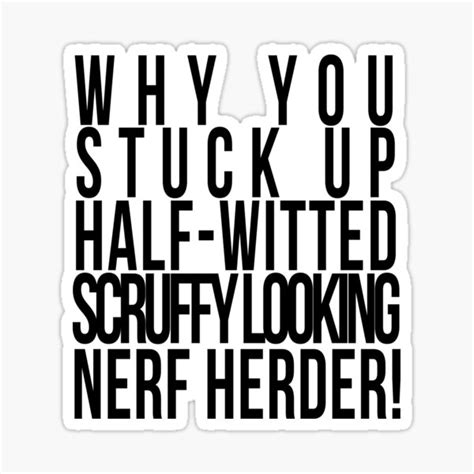 Scruffy Looking Nerf Herder Sticker By Imaginemorgans Redbubble