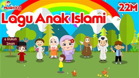 Lagu Anak Islami Rukun Iman25 Nabi Bismillah Kisah Rasulullah Aku