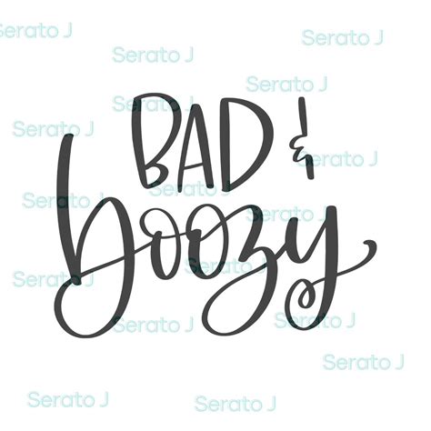 Bad And Boozy Svg Png Cut File File For Cricut Etsy
