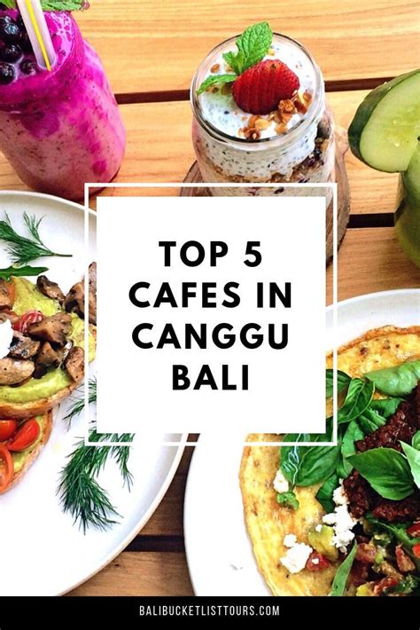 Where To Eat In Bali Top 5 Cafes In Canggu Bali Indonesia Bali Foodie Balifood Balicafe