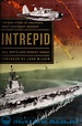 Intrepid: The Epic Story of America's Most Legendary Warship - Bill ...
