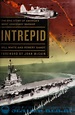 Intrepid: The Epic Story of America's Most Legendary Warship - Bill ...