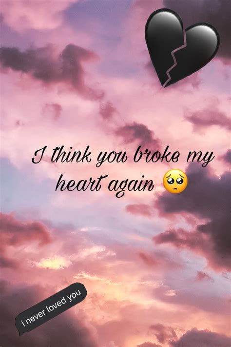 I Think You Broke My Heart Again
