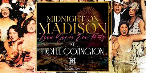 Midnight On Madison New Years Eve Party At Hotel Covington New Years Eve Party In Covington