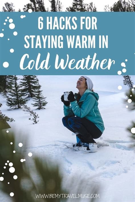 6 Hacks For Staying Warm In Cold Weather Be My Travel Muse