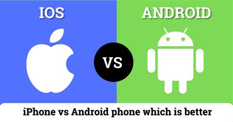 Iphone Vs Android Phone Which Is Better
