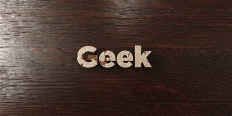 Geeks 7 Reasons Why Being A Geek Is Awesome And Good For You