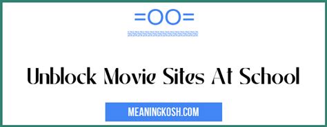 Unblock Movie Sites At School Meaningkosh