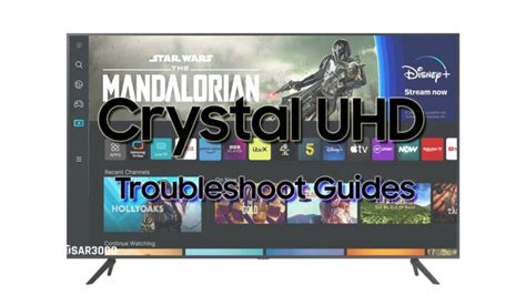 Samsung Crystal Uhd Smart Tvs Troubleshoot Guides Tsar3000