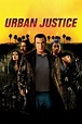 Urban Justice (2007) - Don E. FauntLeRoy | Synopsis, Characteristics ...
