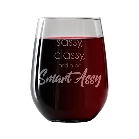 funny wine glass sassy classy and a bit smart assy stemless wine glass 17oz free wine food