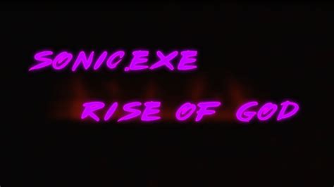 Unconscious Trouble Sonicexe Rise Of God Youtube