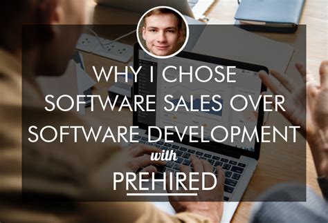 Why I Chose Software Sales Over Software Development With Prehired