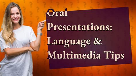 How Can I Improve My Oral Presentations Using Language And Multimedia