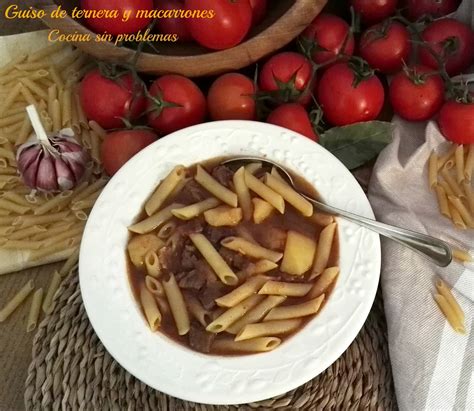 Cocina Sin Problemas Guiso O Estofado De Ternera Con Macarrones