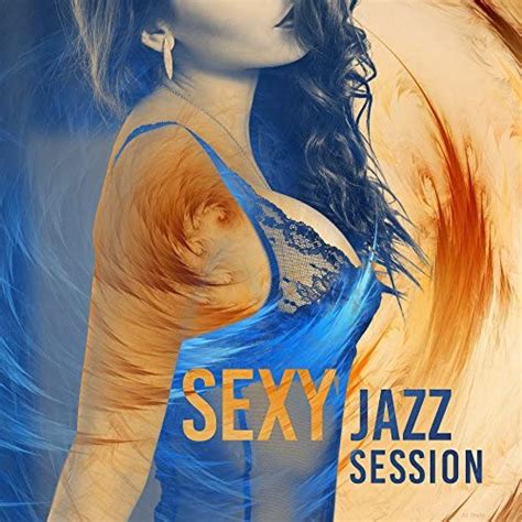 Sexy Jazz Session Sexy Chilled Jazz Lounge Multi Instrumental Romantic Jazz By New York Jazz