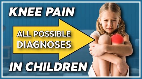 Knee Pain In Children 4 To 12 Years Old Diagnosis And Treatment