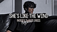 Patrick Swayze - She's Like The Wind (Lyrics) - YouTube