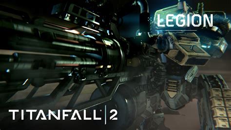 Titanfall 2 Official Titan Trailer Meet Legion Youtube