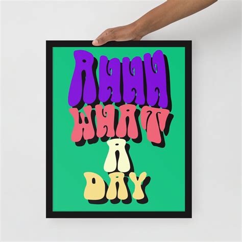 Framed Ahhh What A Day Poster Etsy
