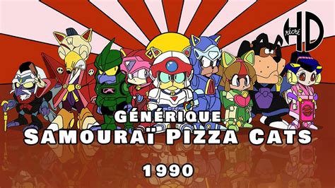 Générique De Samouraï Pizza Cats キャッ党忍伝てやんでえ 1990 Hd Ncop Youtube