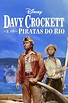 Davy Crockett and the River Pirates Movie Synopsis, Summary, Plot ...